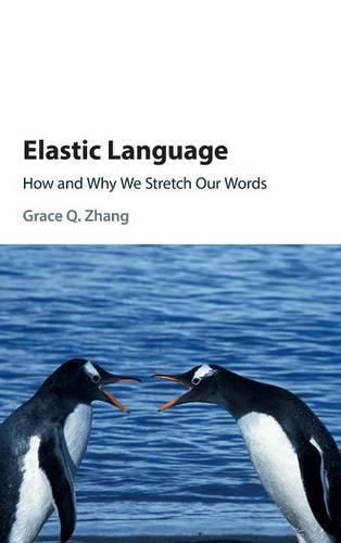 Cover image for Elastic Language: How and Why We Stretch our Words