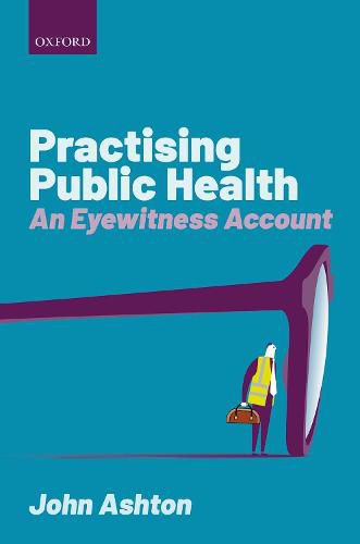 Cover image for Practising Public Health: An Eyewitness Account