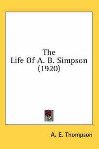 Cover image for The Life of A. B. Simpson (1920)
