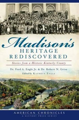 Cover image for Madison's Heritage Rediscovered: Stories from a Historic Kentucky County