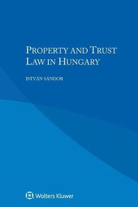 Cover image for Property and Trust Law in Hungary