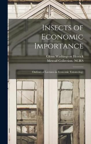 Cover image for Insects of Economic Importance; Outlines of Lectures in Economic Entomology