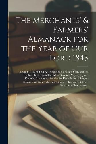 Cover image for The Merchants' & Farmers' Almanack for the Year of Our Lord 1843 [microform]