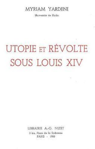 Cover image for Utopie Et Revolte Sous Louis XIV