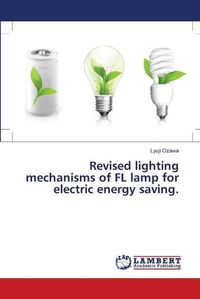 Cover image for Revised lighting mechanisms of FL lamp for electric energy saving.