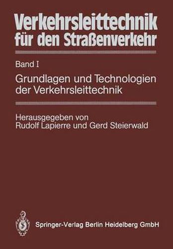 Cover image for Verkehrsleittechnik fur den Strassenverkehr: Band I Grundlagen und Technologien der Verkehrsleittechnik