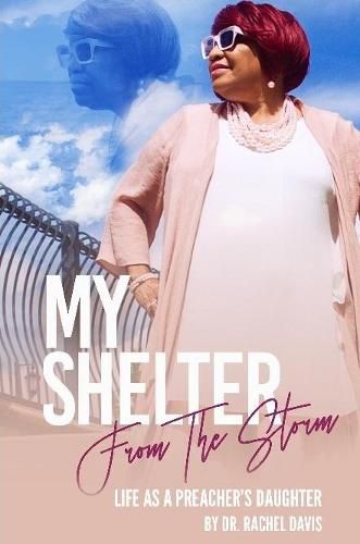 My Shelter From The Storms: Life As A Preachers Daughter