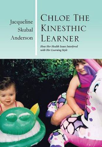 Cover image for Chloe the Kinesthic Learner: How Her Health Issues Interfered with Her Learning Style