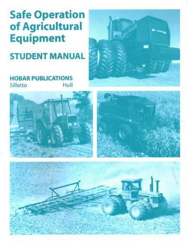Cover image for Safe Operations of Agricultural Equipment: Student Manual