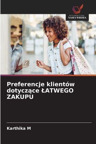 Cover image for Preferencje klientow dotyczące LATWEGO ZAKUPU