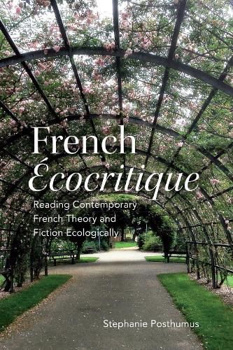 Cover image for French 'Ecocritique': Reading Contemporary French Theory and Fiction Ecologically