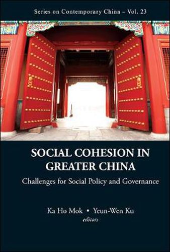 Cover image for Social Cohesion In Greater China: Challenges For Social Policy And Governance