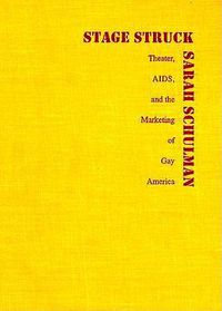 Cover image for Stagestruck: Theater, AIDS, and the Marketing of Gay America