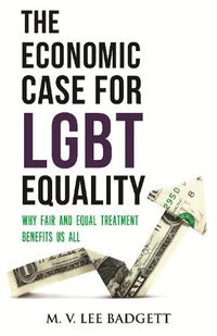 Cover image for The Economic Case for LGBT Equality: Why Fair and Equal Treatment Benefits Us All