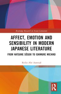Cover image for Affect, Emotion and Sensibility in Modern Japanese Literature