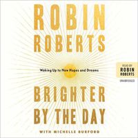 Cover image for Brighter by the Day: Waking Up to New Hopes and Dreams