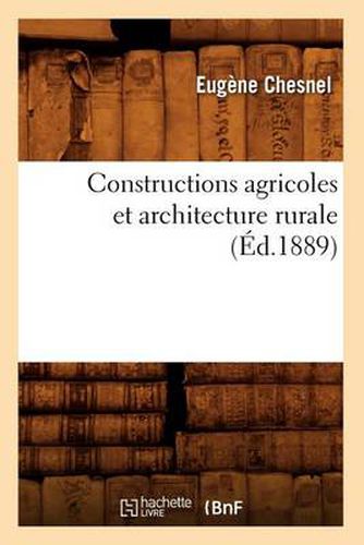 Constructions Agricoles Et Architecture Rurale (Ed.1889)