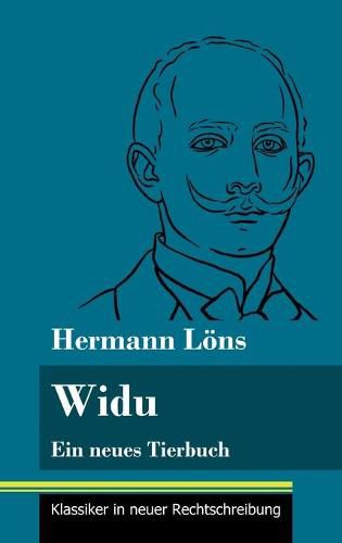 Widu: Ein neues Tierbuch (Band 131, Klassiker in neuer Rechtschreibung)