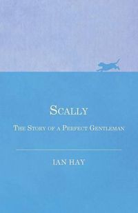 Cover image for Scally - The Story of a Perfect Gentleman