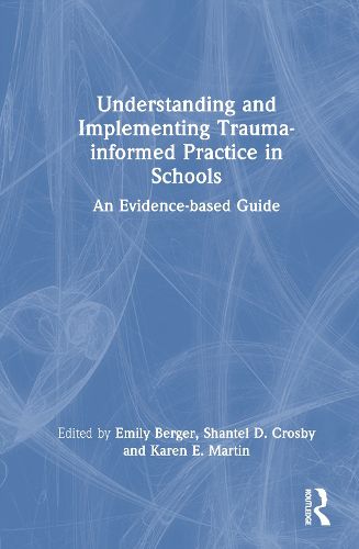 Cover image for Understanding and Implementing Trauma-informed Practice in Schools