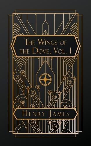 Cover image for The Wings of the Dove, Volume I