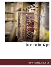 Cover image for Over the Tea Cups