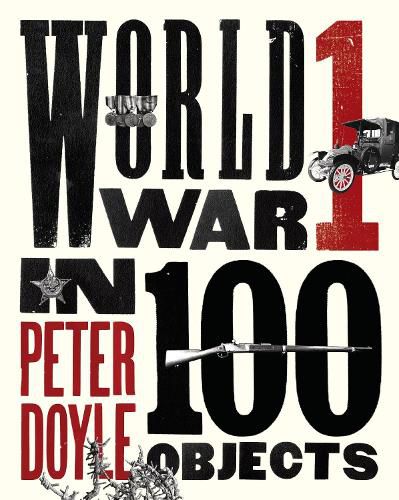 Cover image for World War I in 100 Objects