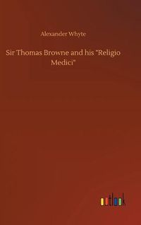 Cover image for Sir Thomas Browne and his  Religio Medici