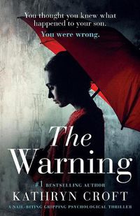 Cover image for The Warning: A Nail Biting, Gripping Psychological Thriller