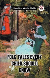 Cover image for Folk Tales Every Child Should Know