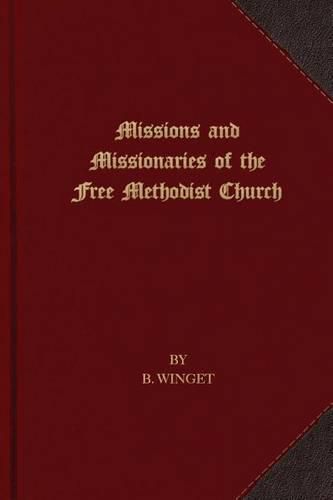 Cover image for Missions and Missionaries of the Free Methodist Church