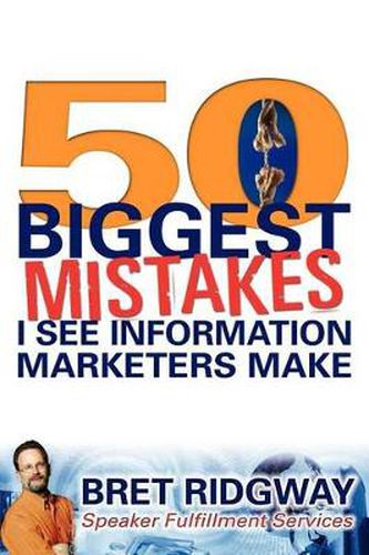 Cover image for 50 Biggest Mistakes: I See Information Marketers Make