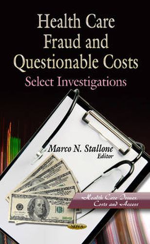 Cover image for Health Care Fraud & Questionable Costs: Select Investigations