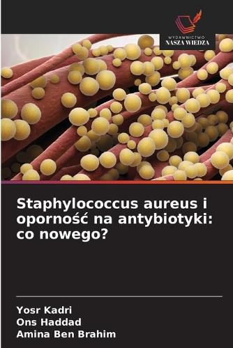 Cover image for Staphylococcus aureus i opornośc na antybiotyki
