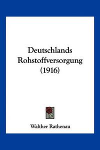 Cover image for Deutschlands Rohstoffversorgung (1916)