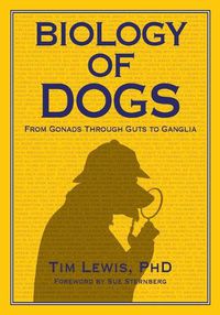 Cover image for Biology of Dogs From Gonads Through Guts to Ganglia