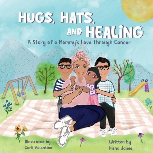 Cover image for Hugs, Hats, and Healing; A Story of a Mommy's Love Through Cancer