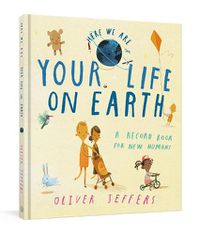 Cover image for Your Life on Earth: A Record Book for New Humans Your Life on Earth: A Baby Album