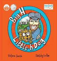 Cover image for Big H and Little h Dog: A disability awareness picture book full of hope!