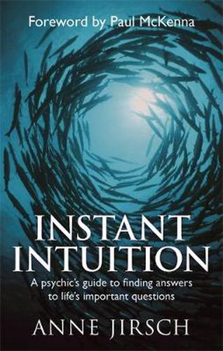 Instant Intuition: A psychic's guide to finding answers to life's important questions