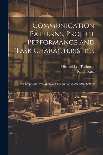 Communication Patterns, Project Performance and Task Characteristics