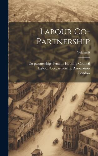 Cover image for Labour Co-partnership; Volume 9