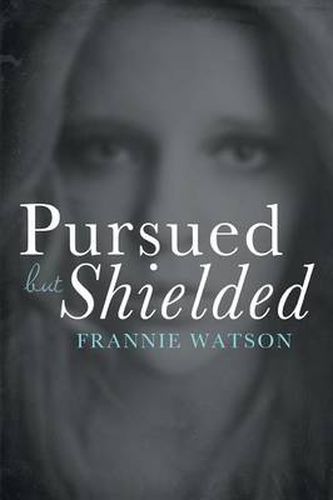 Cover image for Pursued but Shielded