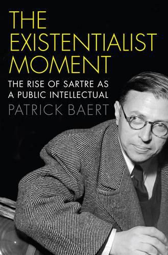 Cover image for The Existentialist Moment: The Rise of Sartre as a Public Intellectual