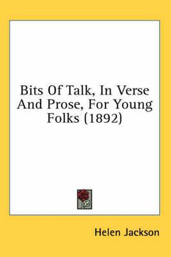 Bits of Talk, in Verse and Prose, for Young Folks (1892)