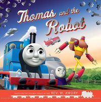 Cover image for Thomas and Friends: Thomas and the Robot