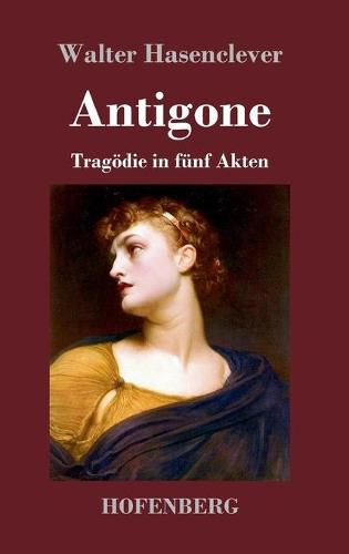 Cover image for Antigone: Tragoedie in funf Akten