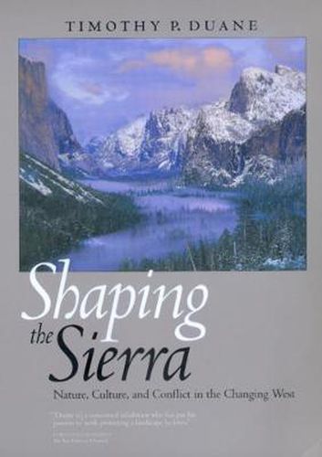 Cover image for Shaping the Sierra: Nature, Culture, and Conflict in the Changing West