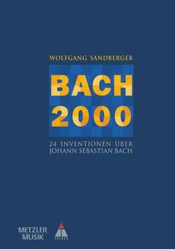 Cover image for Bach 2000: 24 Inventionen UEber Johann Sebastian Bach