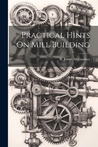 Cover image for Practical Hints On Mill Building